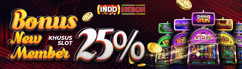 BONUS NEW MEMBER SLOT 25%